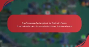 Empfehlungsaufladungsboni für Edelstein-Pakete: Freundeinladungen, Gemeinschaftsbildung, Spielerwachstum
