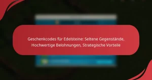 Geschenkcodes für Edelsteine: Seltene Gegenstände, Hochwertige Belohnungen, Strategische Vorteile
