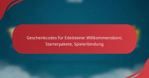 Geschenkcodes für Edelsteine: Willkommensboni, Starterpakete, Spielerbindung