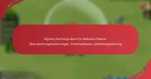 Mystery Recharge-Boni für Edelstein-Pakete: Überraschungsbelohnungen, Freischaltbares, Spielerbegeisterung