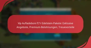 Vip Aufladeboni für Edelstein-Pakete: Exklusive Angebote, Premium-Belohnungen, Treuevorteile