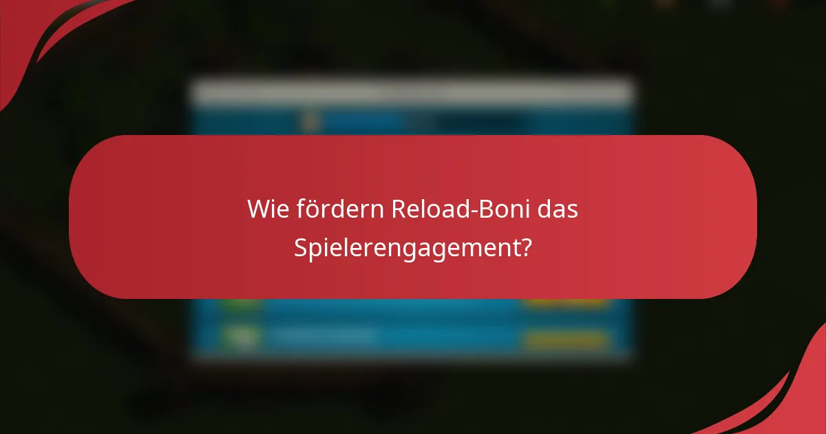 Wie fördern Reload-Boni das Spielerengagement?