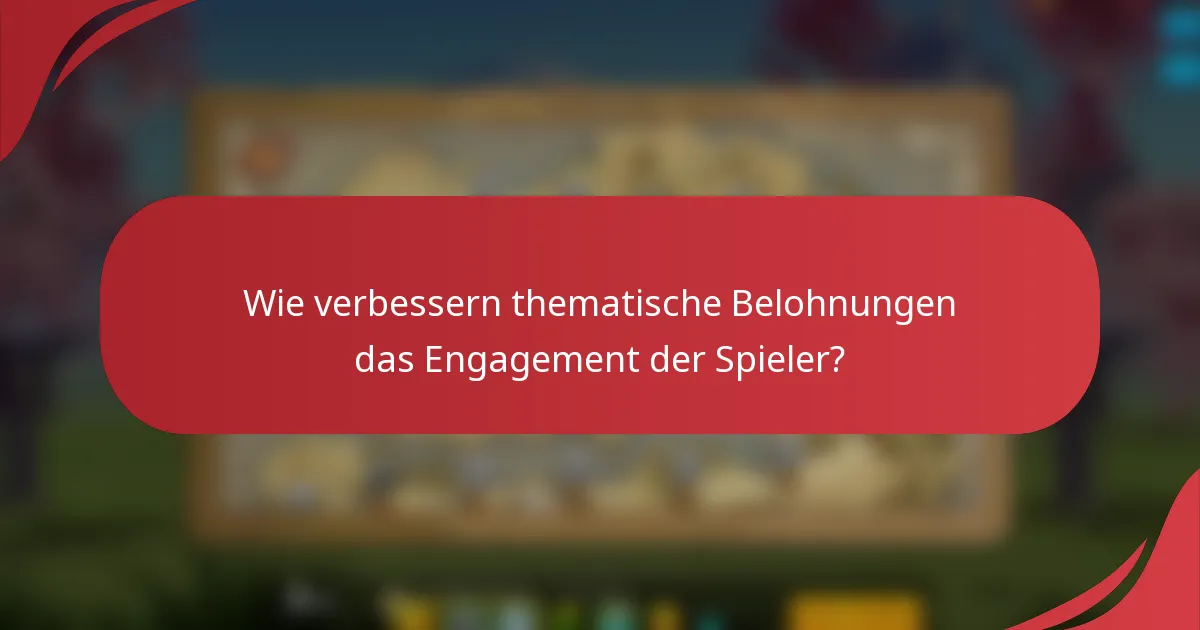 Wie verbessern thematische Belohnungen das Engagement der Spieler?
